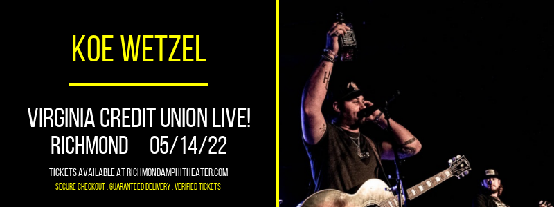 Koe Wetzel at Virginia Credit Union LIVE! tickets Koe Wetzel at Virginia Credit Union LIVE!