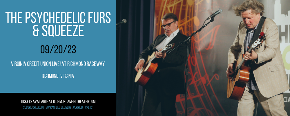 The Psychedelic Furs & Squeeze at Virginia Credit Union LIVE! tickets The Psychedelic Furs & Squeeze at Virginia Credit Union LIVE!