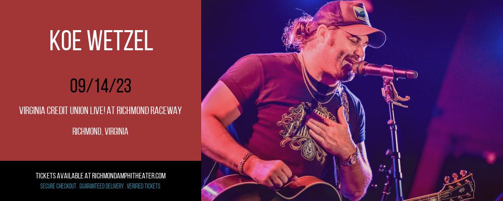Koe Wetzel at Virginia Credit Union LIVE! tickets Koe Wetzel at Virginia Credit Union LIVE!